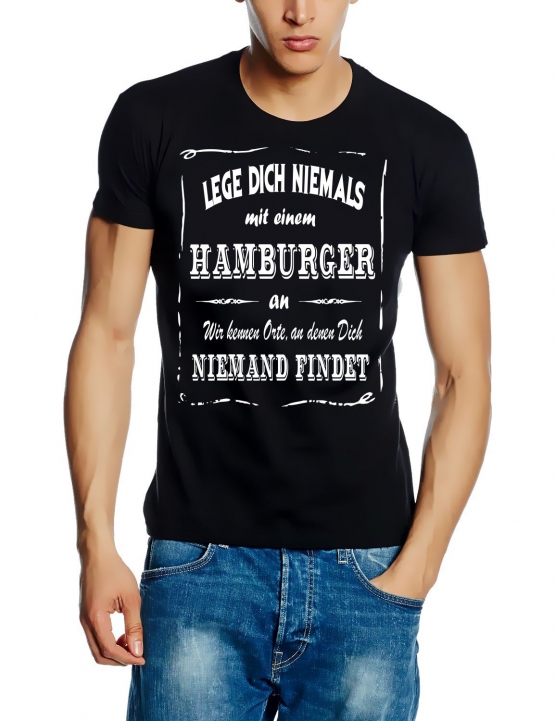 Hamburg T-Shirt - Lege Dich niemals mit einem Hamburger an ! Wir kennen Orte, an denen Dich niemand findet ! S M L XL 2XL 3XL 4XL 5XL