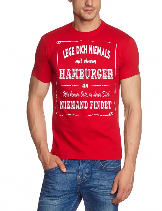 Hamburg T-Shirt - Lege Dich niemals mit einem Hamburger an ! Wir kennen Orte, an denen Dich niemand findet ! S M L XL 2XL 3XL 4XL 5XL