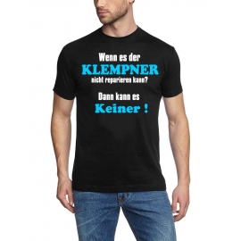 KLEMPNER T-Shirt - Wenn es der Klempner nicht reparieren kann ?