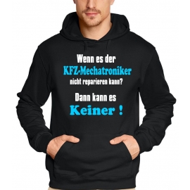 KFZ-MECHATRONIKER Sweatshirt mit Kapuze - Hoodie - Wenn es der K
