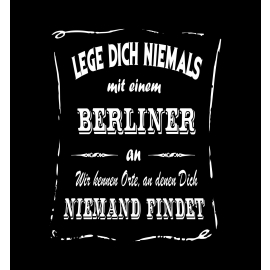 BERLIN Sweatshirt mit Kapuze Hoodie - Lege Dich niemals mit einem BERLINER an ! Wir kennen Orte, an denen Dich niemand findet ! S M L XL 2XL 3XL 4XL 5XL