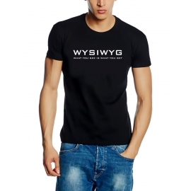 WYSIWYG WHAT YOU SEE IS WHAT YOU GET Shirt schwarz