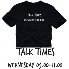 TALK TIMES wednesday 3.00-11.00  S- XXXL