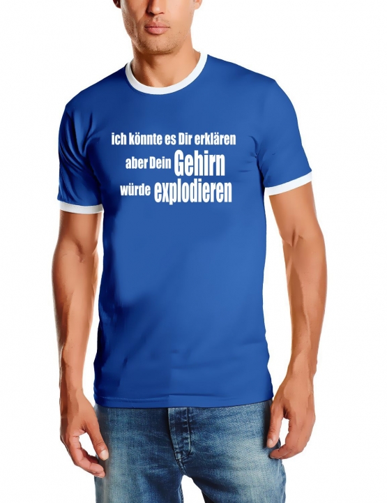 Ich könnte sDir erklären .... Ringer T-Shirt