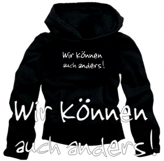 Wir können auch anders - Sweatshirt Hoodie Schw./weiss