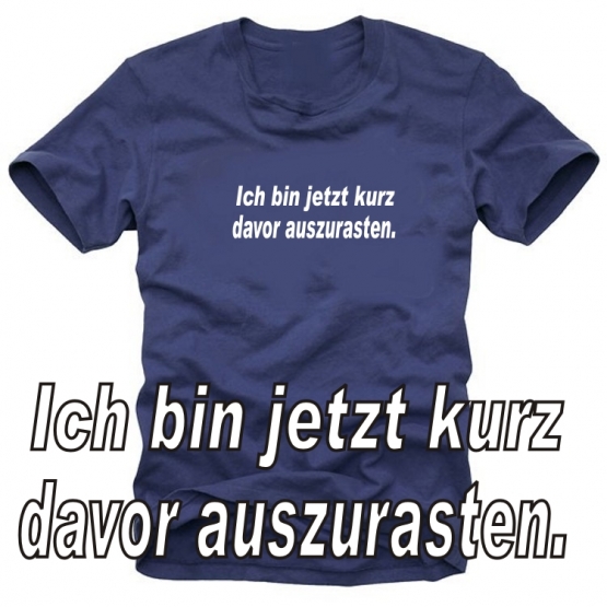 Ich bin jetzt kurz davor auszurasten ! T-SHIRT Herren