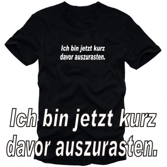 Ich bin jetzt kurz davor auszurasten ! T-SHIRT Herren