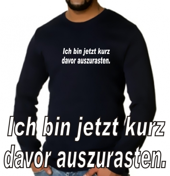 Ich bin jetzt kurz davor auszurasten ! T-SHIRT Herren