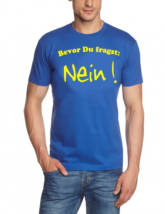 Bevor du fragst: NEIN ! T-Shirt  S M L XL 2XL 3XL 4XL 5XL