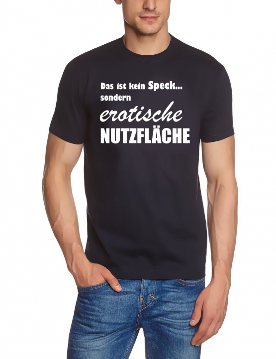 Das ist kein Speck sondern erotische Nutzfläche ! T-Shirt S M L - Coole-Fun- T-Shirts