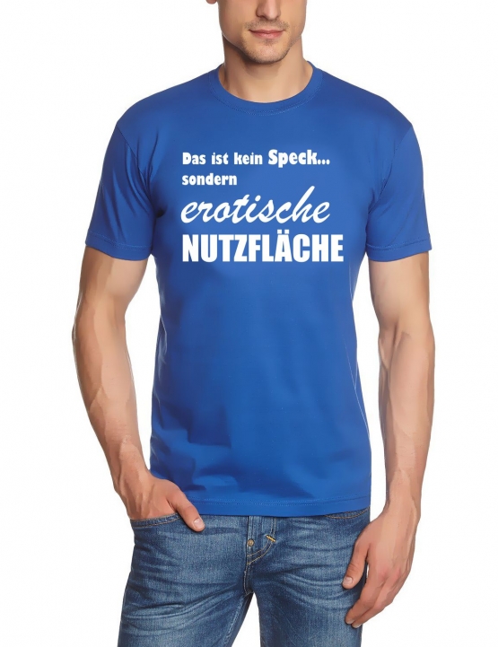 Das ist kein Speck sondern erotische Nutzfläche ! T-Shirt  S M L