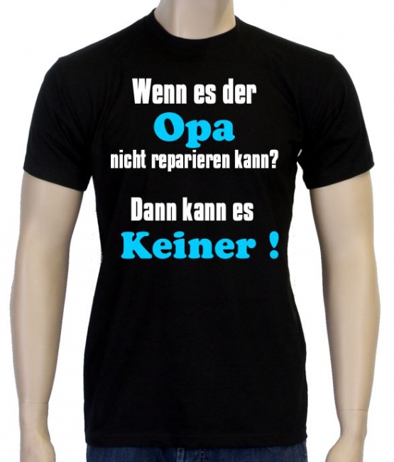 OPA T-Shirt - Wenn es der OPA  nicht reparieren kann ? Dann kann