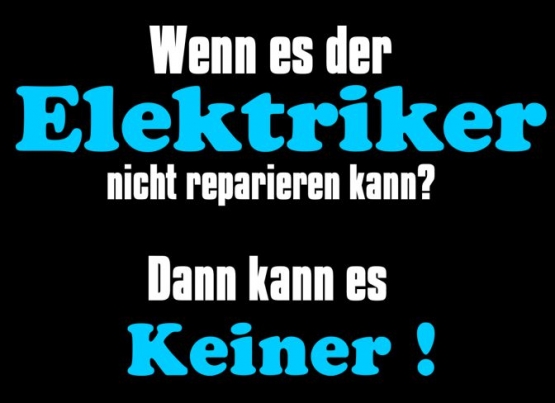 ELEKTRIKER  T-Shirt - Wenn es der Elektriker nicht reparieren ka