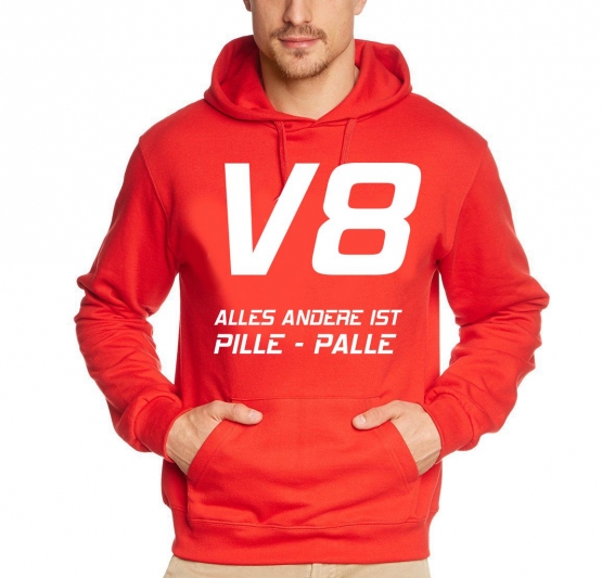 V8 ALLES ANDERE IST PILLE - PALLE ! SWEATSHIRT MIT KAPUZE - HOOD