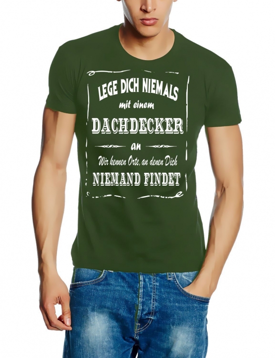 DACHDECKER T-Shirt - Lege Dich niemals mit einem Dachdecker an ! Wir kennen Orte, an denen Dich niemand findet ! S M L XL 2XL 3XL 4XL 5XL