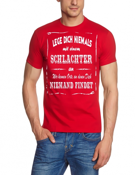 SCHLACHTER T-Shirt - Lege Dich niemals mit einem SCHLACHTER an ! Wir kennen Orte, an denen Dich niemand findet ! S M L XL 2XL 3XL 4XL 5XL