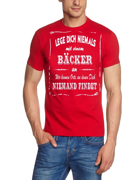 BÄCKER T-Shirt - Lege Dich niemals mit einem BÄCKER an ! Wir kennen Orte, an denen Dich niemand findet ! S M L XL 2XL 3XL 4XL 5XL