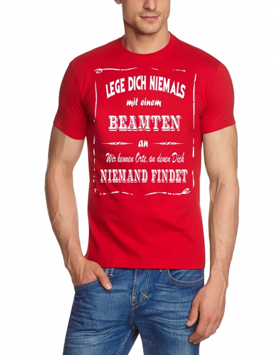 BEAMTEN T-Shirt - Lege Dich niemals mit einem BEAMTEN an ! Wir kennen Orte, an denen Dich niemand findet ! S M L XL 2XL 3XL 4XL 5XL