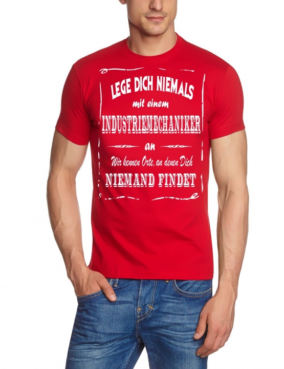 INDUSTRIEMECHANIKER T-Shirt - Lege Dich niemals mit einem INDUSTRIEMECHANIKER an ! Wir kennen Orte, an denen Dich niemand findet ! S M L XL 2XL 3XL 4XL 5XL