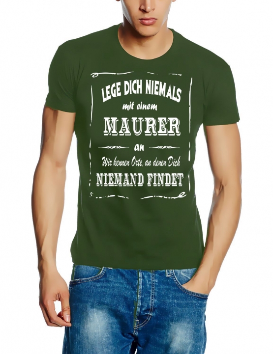 MAURER T-Shirt - Lege Dich niemals mit einem MAURER an ! Wir kennen Orte, an denen Dich niemand findet ! S M L XL 2XL 3XL 4XL 5XL