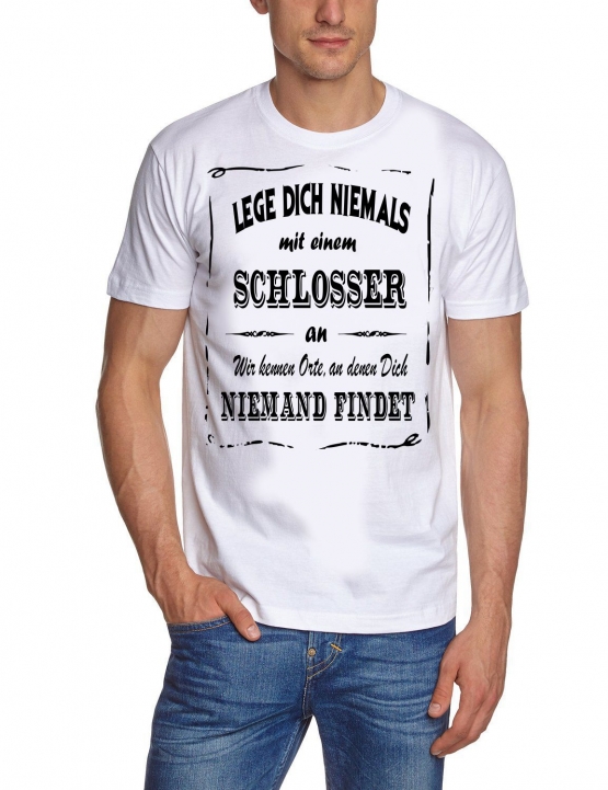 SCHLOSSER T-Shirt - Lege Dich niemals mit einem SCHLOSSER an ! Wir kennen Orte, an denen Dich niemand findet ! S M L XL 2XL 3XL 4XL 5XL