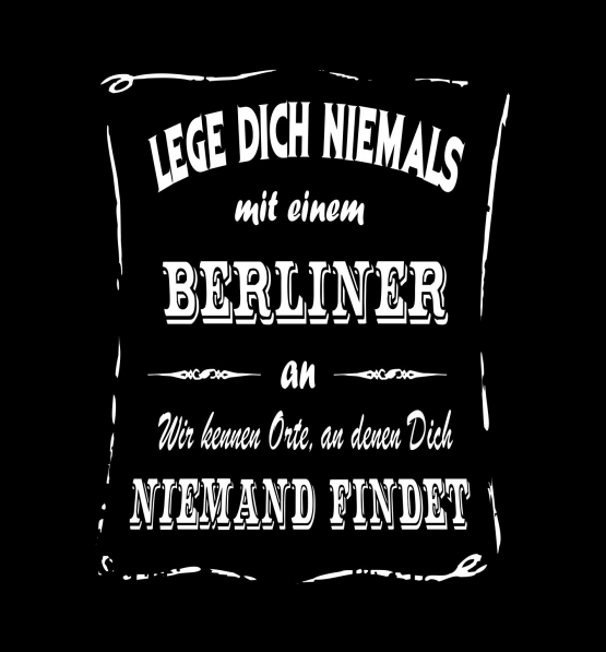 BERLIN Sweatshirt mit Kapuze Hoodie - Lege Dich niemals mit einem BERLINER an ! Wir kennen Orte, an denen Dich niemand findet ! S M L XL 2XL 3XL 4XL 5XL