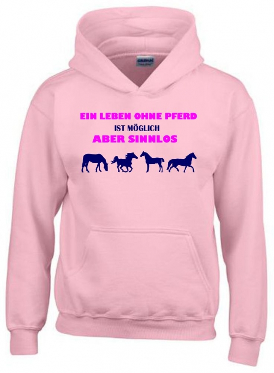 Ein Leben ohne Pferd ist möglich - aber sinnlos ! ! Mädchen Reiten Sweatshirt mit Kapuze HOODIE Kids Gr.128 - 164 cm Voltegieren, Springreiten, Reitunterricht, Reiturnier