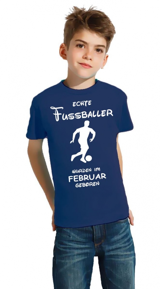 Echte FUSSBALLER wurden im Februar geboren ! Jungen + Mädchen Geburtstag Kinder T-Shirt Kids Gr.128 - 164 cm FUSSBALL Birthday Party Feiern