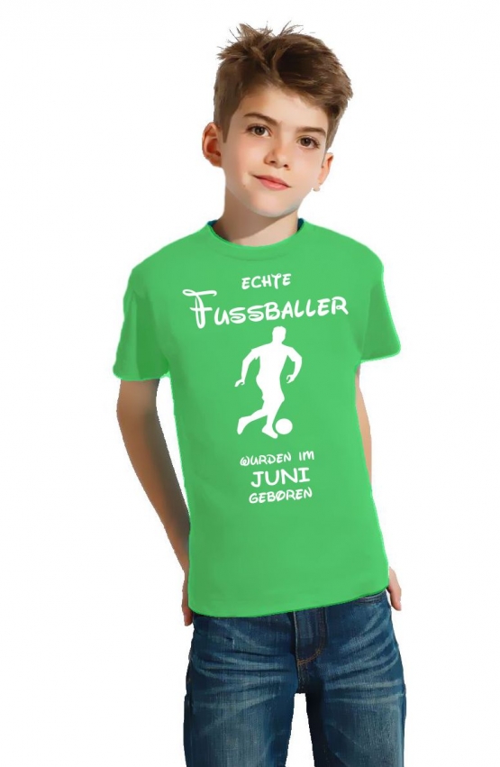 Echte FUSSBALLER wurden im Juni geboren ! Jungen + Mädchen Geburtstag Kinder T-Shirt Kids Gr.128 - 164 cm FUSSBALL Birthday Party Feiern