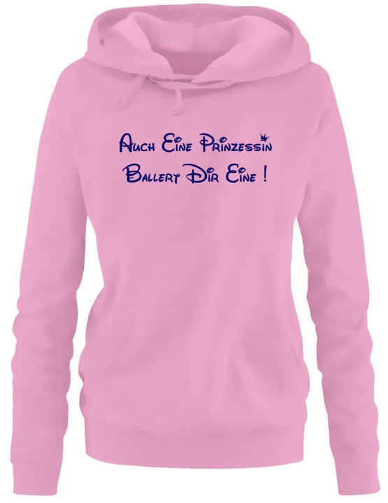 Auch eine Prinzessin ballert Dir eine ! Damen - Mädchen Geburtstag HOODIE Sweatshirt mit Kapuze Gr. S M L XL Prinzessin Birthday Party Feiern