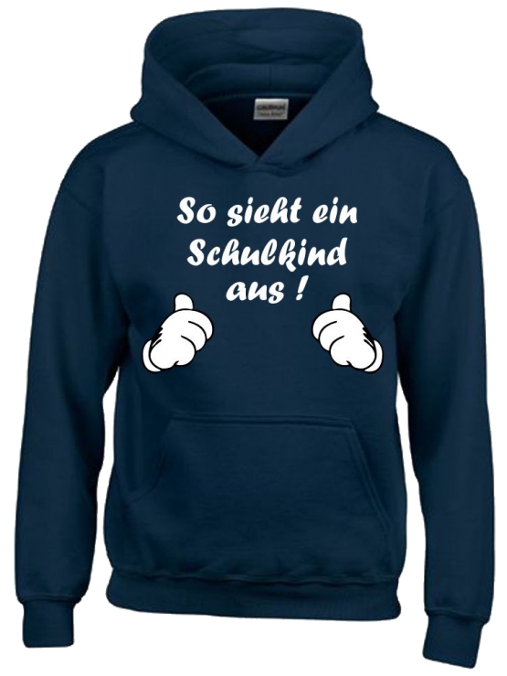 So sieht ein Schulkind aus !  Sweatshirt mit Kapuze HOODIE Kids Gr.116 128 140 152 cm Einschulung, erster Schultag, 1. Klasse, Kindergartenabschied Pullover
