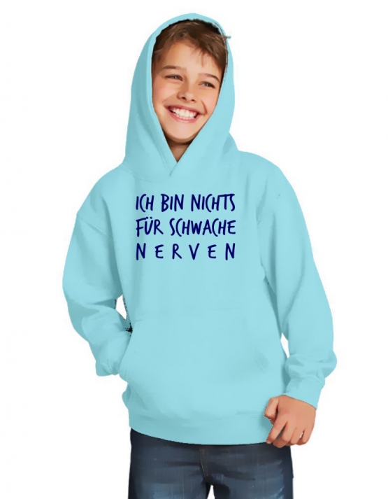 Ich bin nichts für schwache Nerven ! Kinder HOODIE Sweatshirt mit Kapuze Kids Gr.128 - 164 cm Dabbin