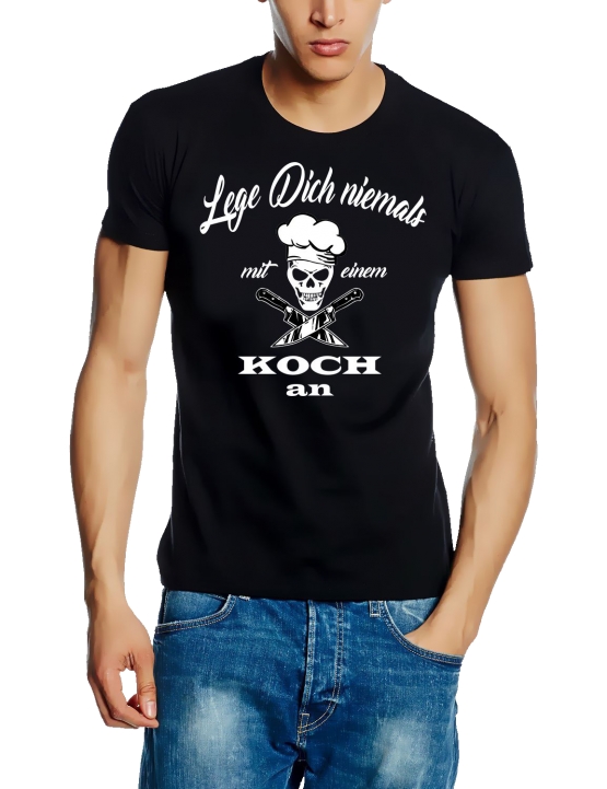 Koch Shirt. LEGE DICH NIEMALS MIT EINEM KOCH AN  T-Shirt schwarz weiss navy S M L XL XXL 3XL 4XL 5XL