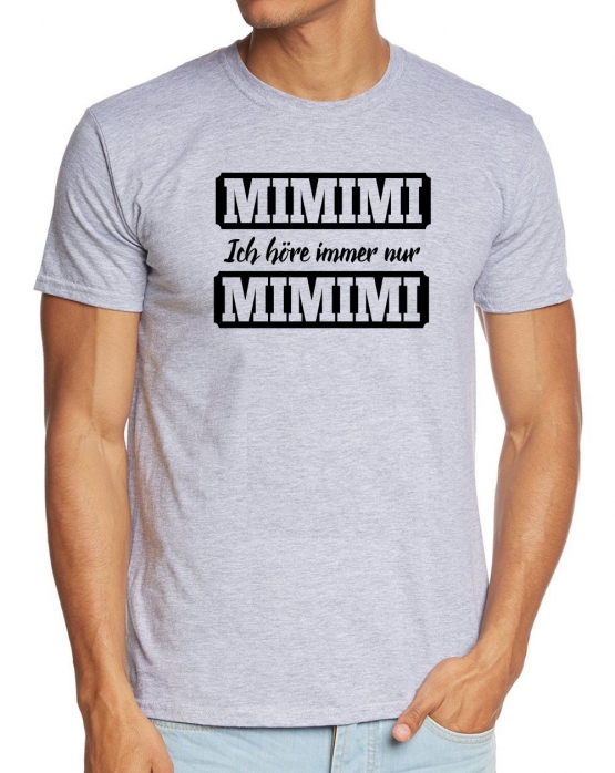 MIMIMI Ich höre immer nur MIMIMI !  ORIGINAL schwarz Grössen S M L XL 2XL 3XL 4XL 5XL