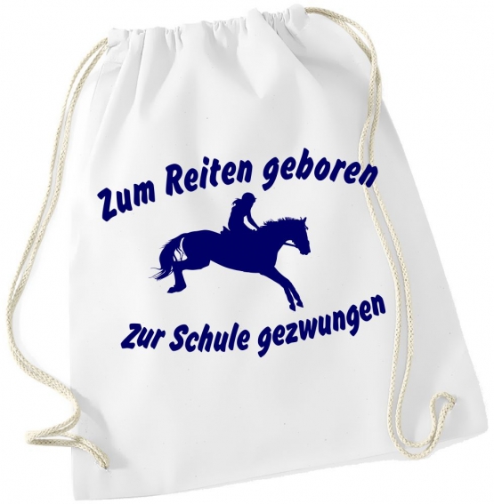 Zum Reiten geboren - Zur Schule gezwungen ! Turnbeutel Schwarz