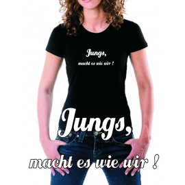 JUNGS, macht es wie wir ! Fußball Weltmeisterschaft T-Shirt GIRL