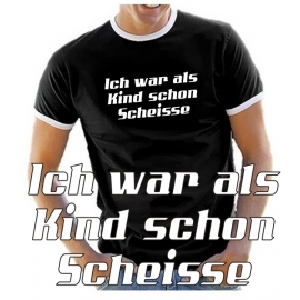 Ich war als Kind schon Scheiße - T-SHIRT RINGER