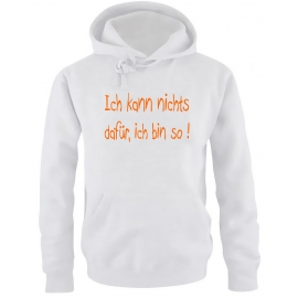 Ich kann nichts dafür, ich bin so ! HOODIE Druck Orange