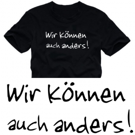 Wir können auch anders - T-SHIRT shirt tshirt S - XXXL