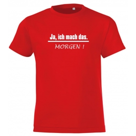 Ich mache das - MORGEN ! Kinder T-Shirt