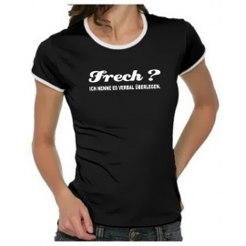 FRECH ? Ich nenne es verbal überlegen ! Girly Ringer S M L XL