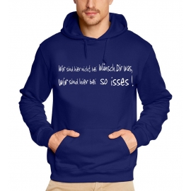 Wir sind hier nicht bei Wünsch dir was... HOODIE Sweatshirt