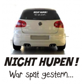 NICHT HUPEN ! War spät gestern... HECKSCHEIBENBANNER