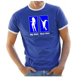 My Girl - Your Girl - T-Shirt Ringer S M L XL XXL