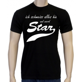 Ich schmeiss alles hin und werd Star ! T-Shirt div. Farben S M L