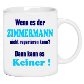 Zimmermann Becher ! Wenn es der Zimmermann nicht reparieren kann