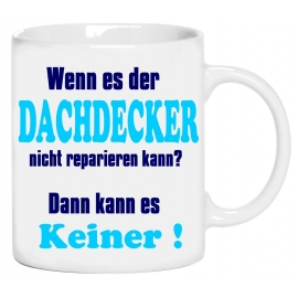 Dachdecker Becher ! Wenn es der Dachdecker nicht reparieren kann