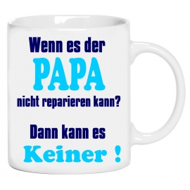 PAPA Becher ! Wenn es der PAPA nicht reparieren kann? Dann kann 