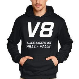 V8 ALLES ANDERE IST PILLE - PALLE ! SWEATSHIRT MIT KAPUZE - HOOD