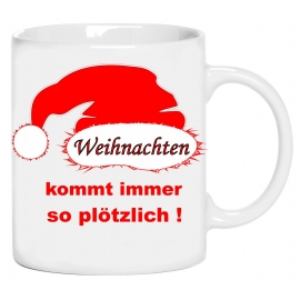 Weihnachten kommt immer so plötzlich! Coole-fun-t-shirts Becher